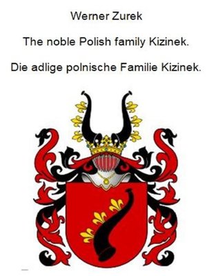 cover image of The noble Polish family Kizinek. Die adlige polnische Familie Kizinek.
